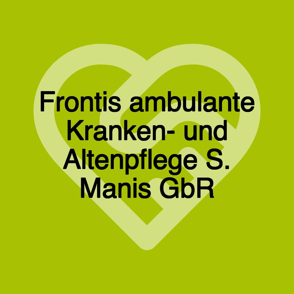 Frontis ambulante Kranken- und Altenpflege S. Manis GbR