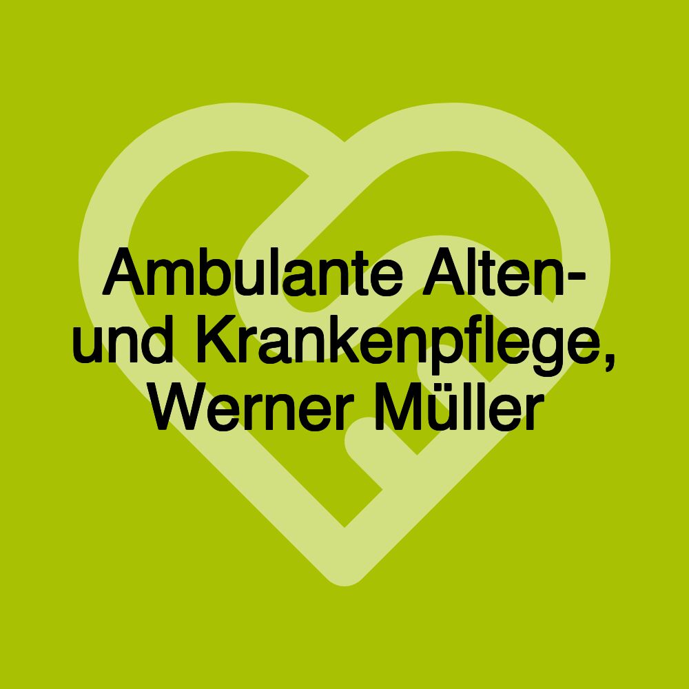 Ambulante Alten- und Krankenpflege, Werner Müller