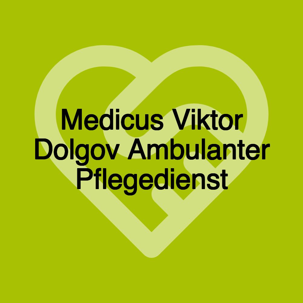 Medicus Viktor Dolgov Ambulanter Pflegedienst