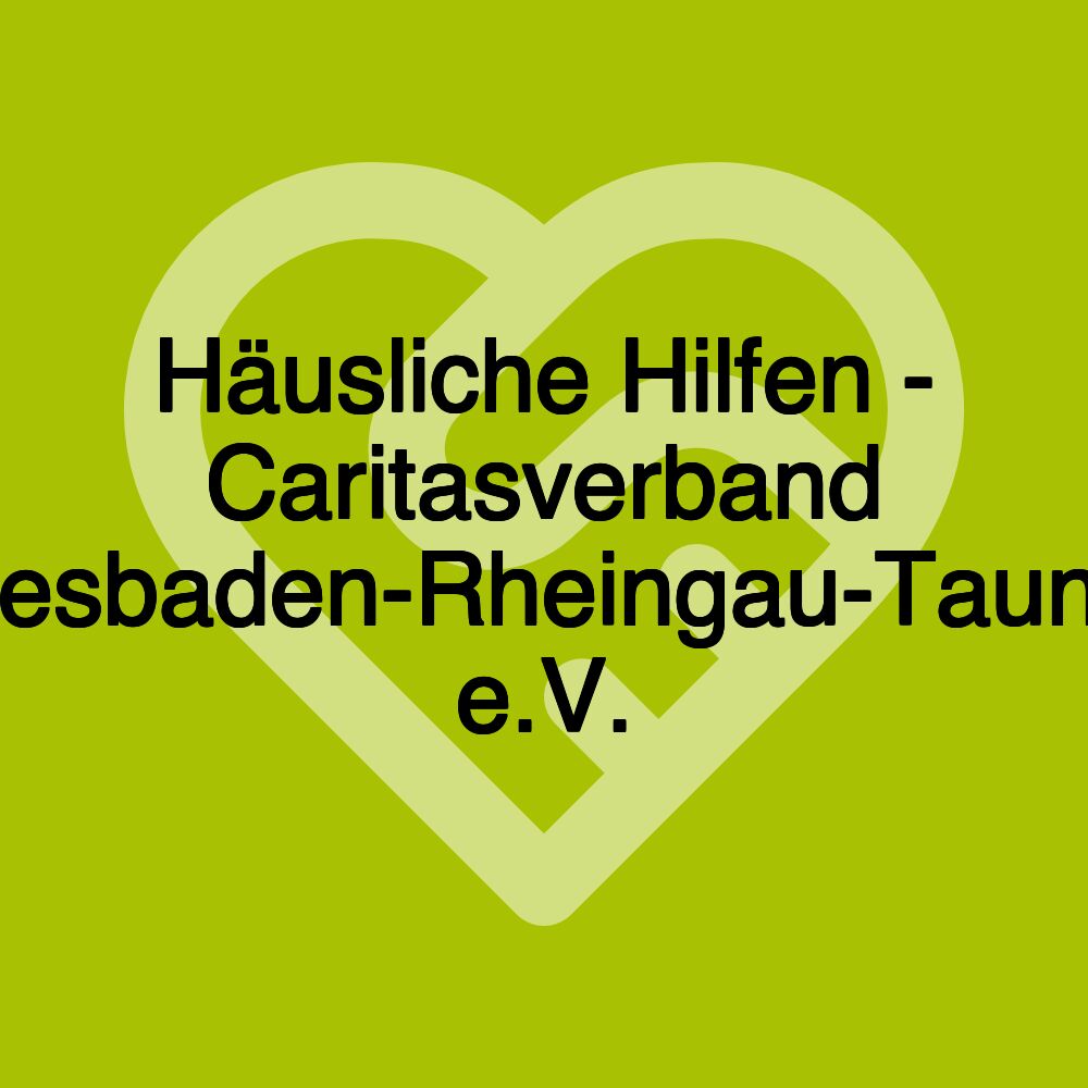 Häusliche Hilfen - Caritasverband Wiesbaden-Rheingau-Taunus e.V.