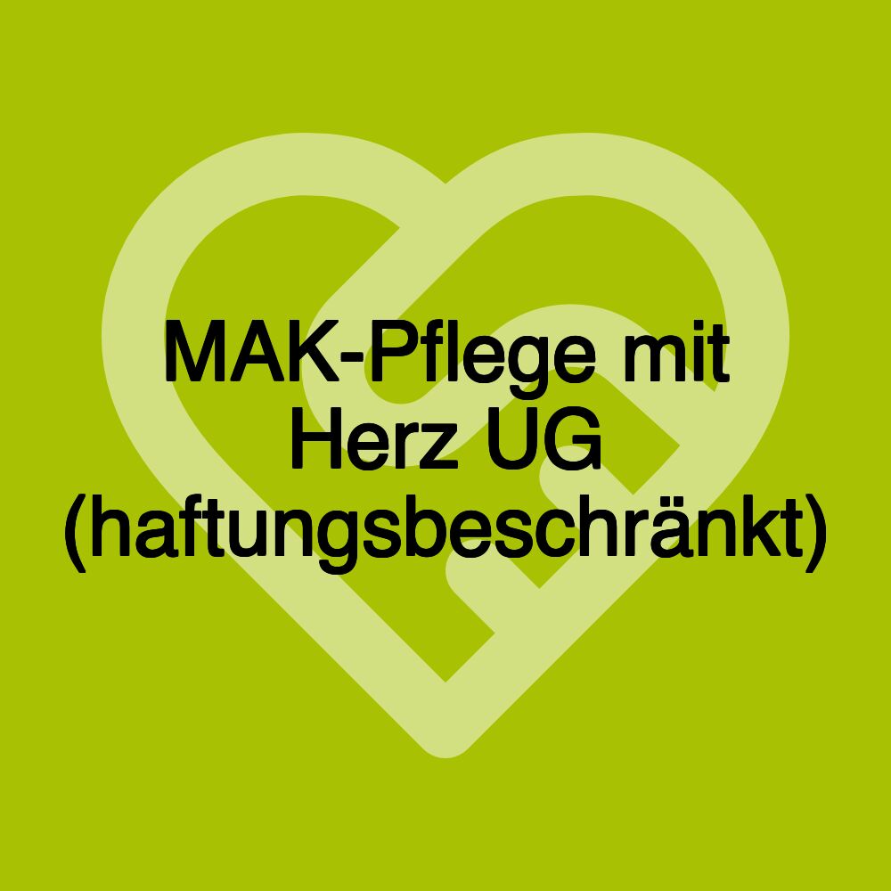 MAK-Pflege mit Herz UG (haftungsbeschränkt)