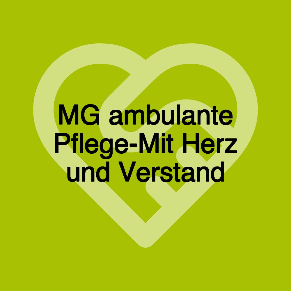 MG ambulante Pflege-Mit Herz und Verstand