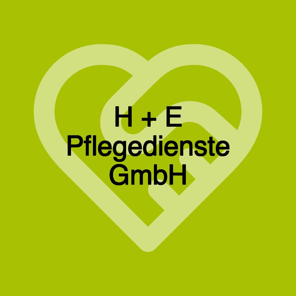 H + E Pflegedienste GmbH