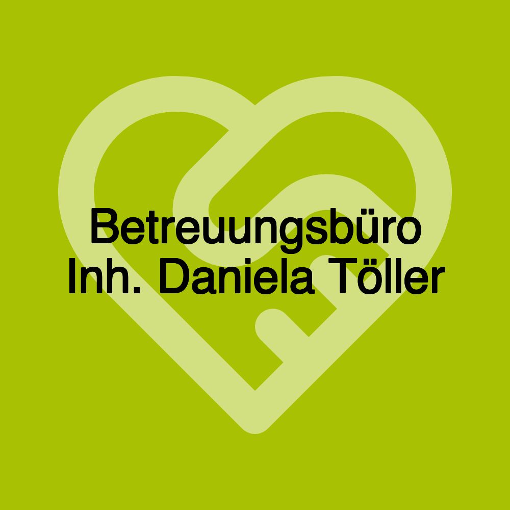 Betreuungsbüro Inh. Daniela Töller