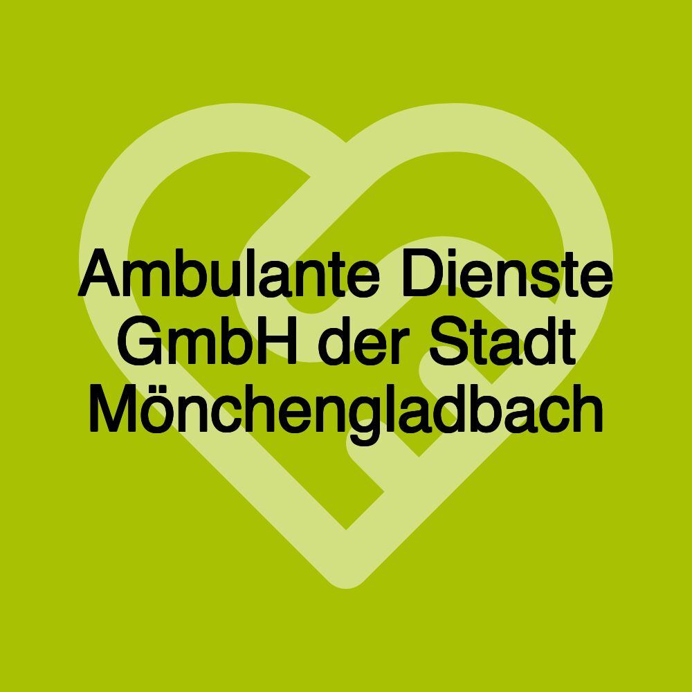 Ambulante Dienste GmbH der Stadt Mönchengladbach