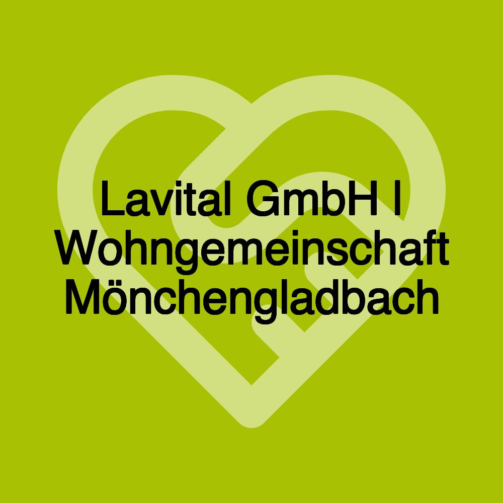 Lavital GmbH | Wohngemeinschaft Mönchengladbach