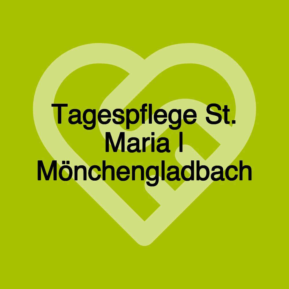 Tagespflege St. Maria | Mönchengladbach