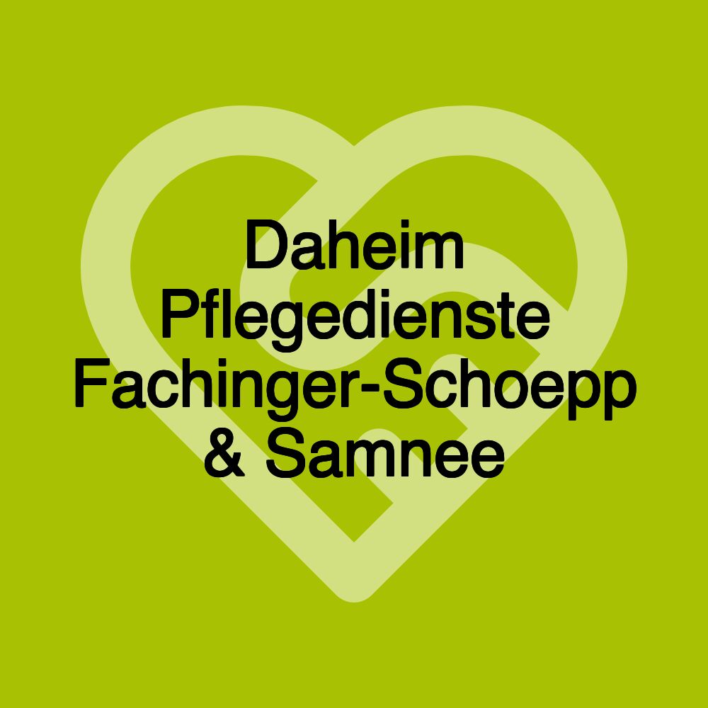 Daheim Pflegedienste Fachinger-Schoepp & Samnee