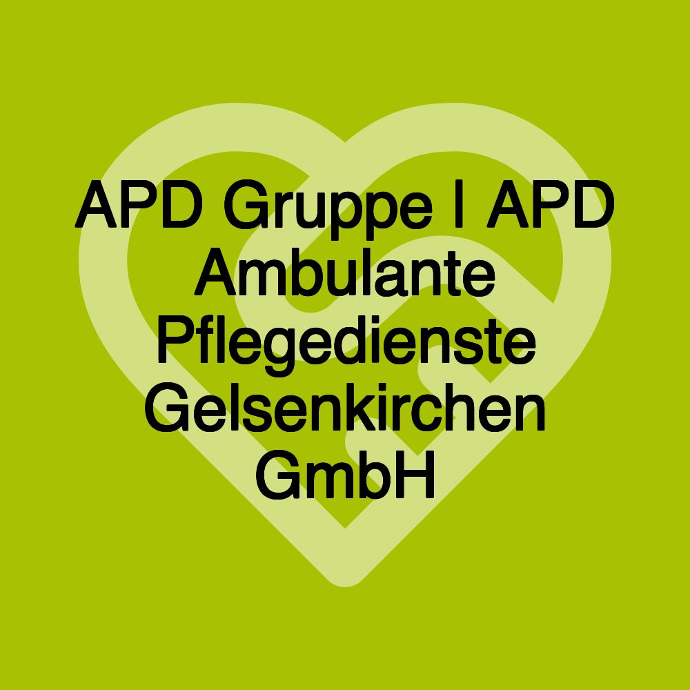 APD Gruppe | APD Ambulante Pflegedienste Gelsenkirchen GmbH