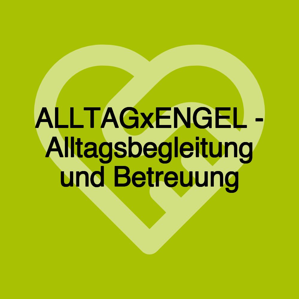 ALLTAGxENGEL - Alltagsbegleitung und Betreuung