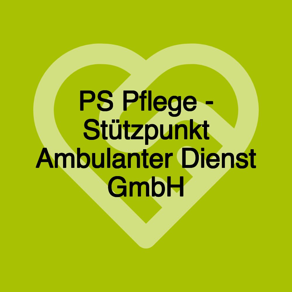 PS Pflege - Stützpunkt Ambulanter Dienst GmbH