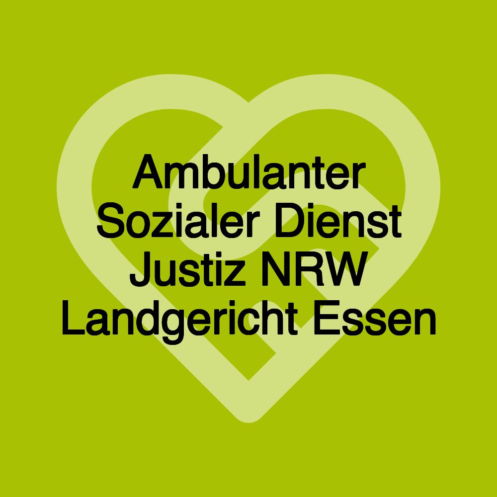 Ambulanter Sozialer Dienst Justiz NRW Landgericht Essen