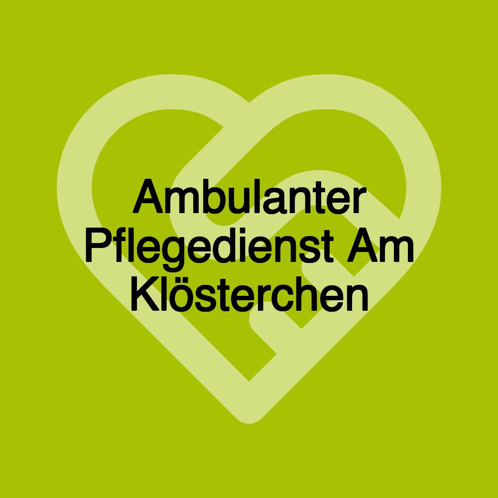 Ambulanter Pflegedienst Am Klösterchen