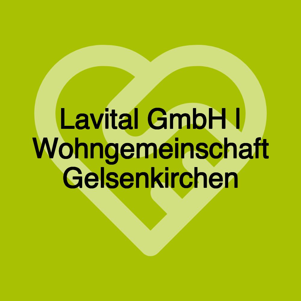 Lavital GmbH | Wohngemeinschaft Gelsenkirchen