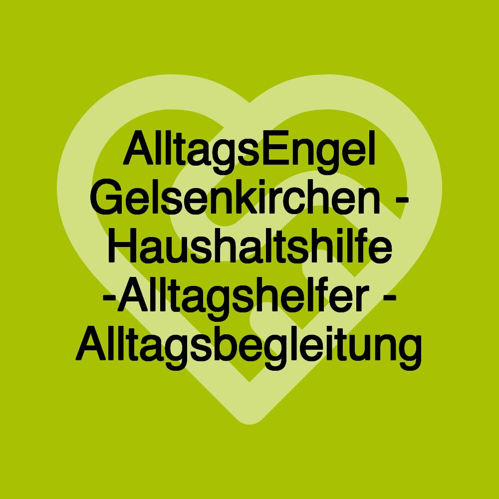 AlltagsEngel Gelsenkirchen - Haushaltshilfe -Alltagshelfer - Alltagsbegleitung