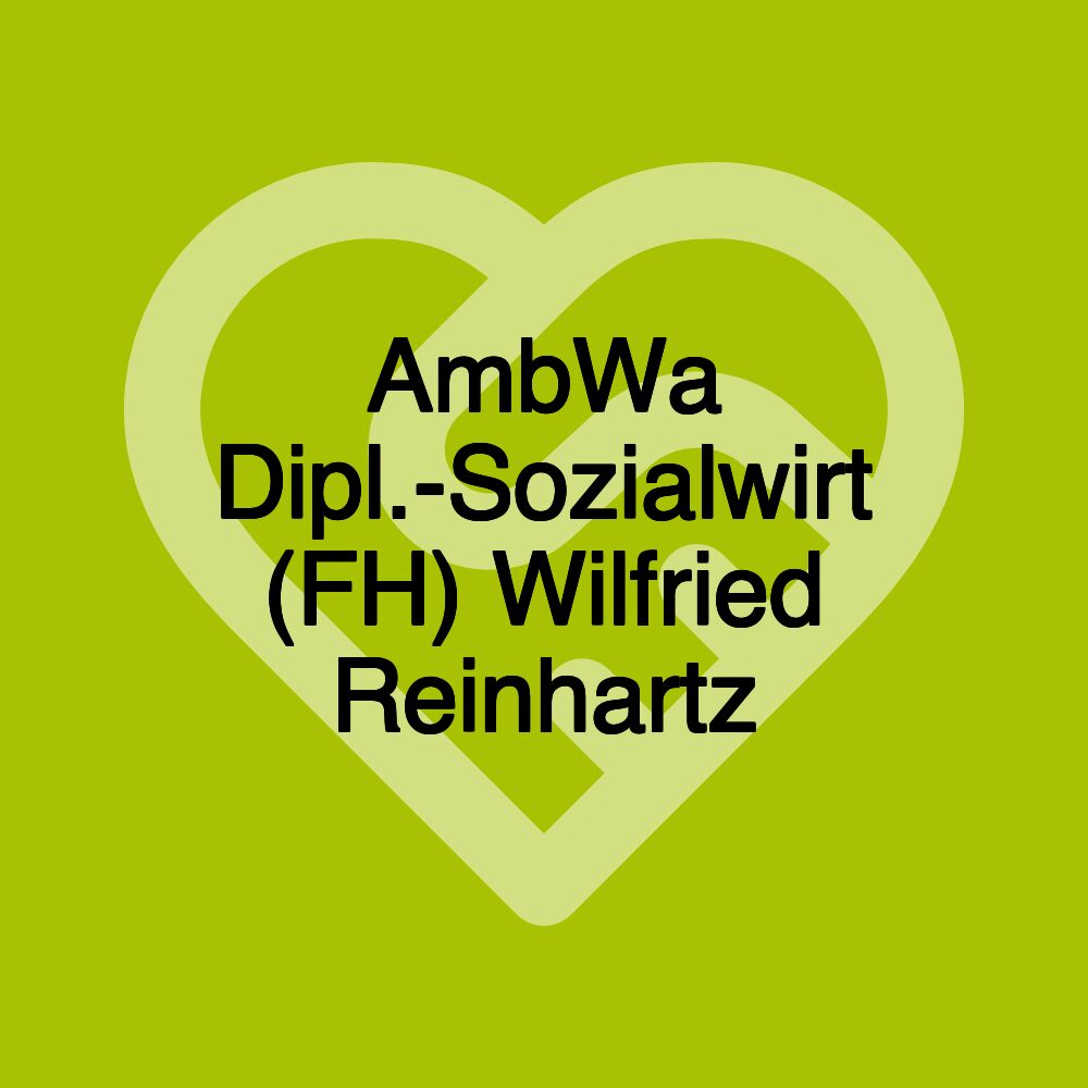 AmbWa Dipl.-Sozialwirt (FH) Wilfried Reinhartz