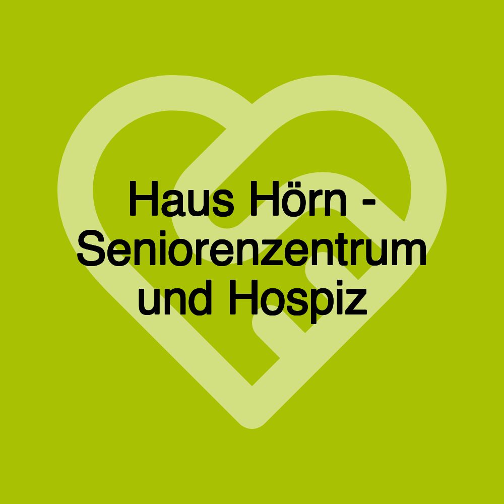 Haus Hörn - Seniorenzentrum und Hospiz