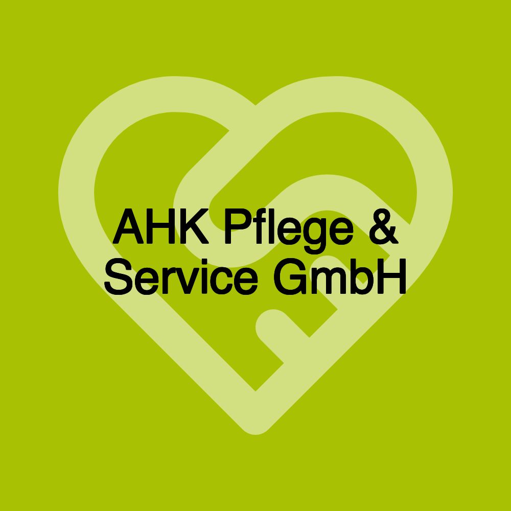 AHK Pflege & Service GmbH