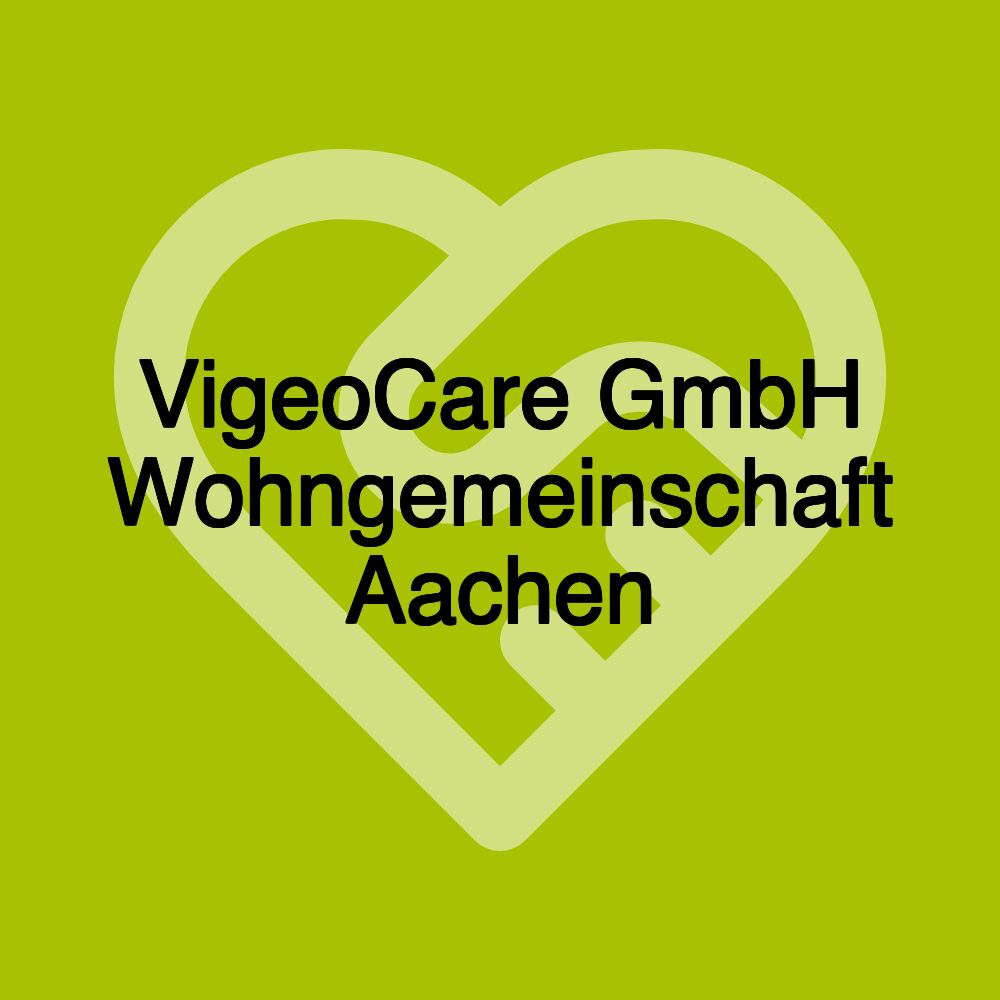 VigeoCare GmbH Wohngemeinschaft Aachen