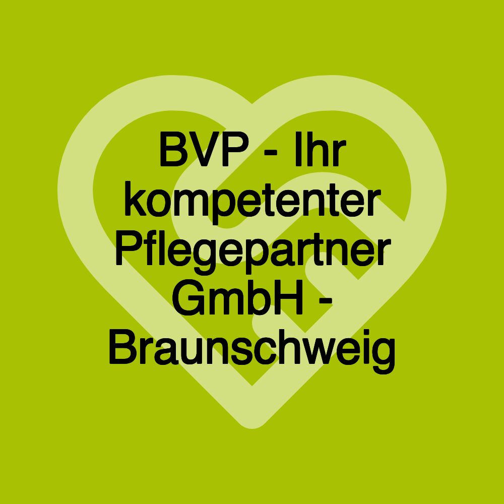 BVP - Ihr kompetenter Pflegepartner GmbH - Braunschweig