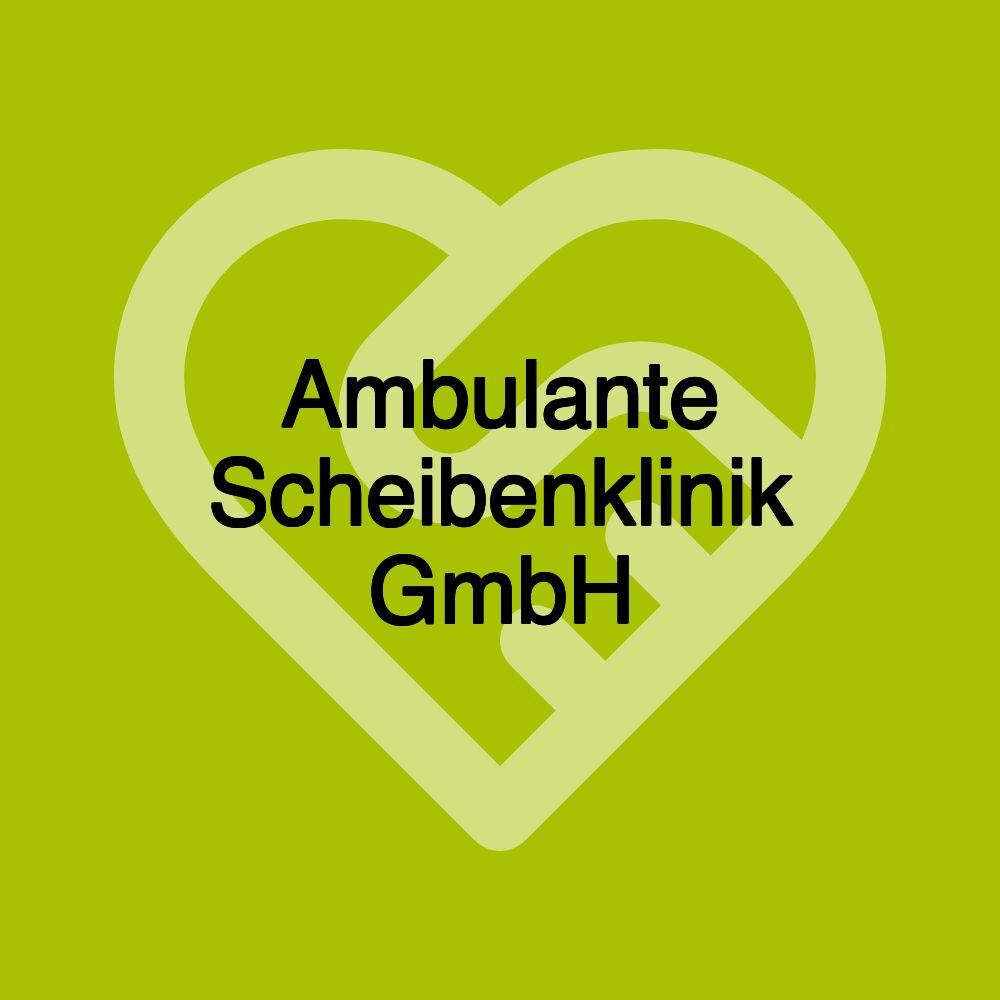 Ambulante Scheibenklinik GmbH