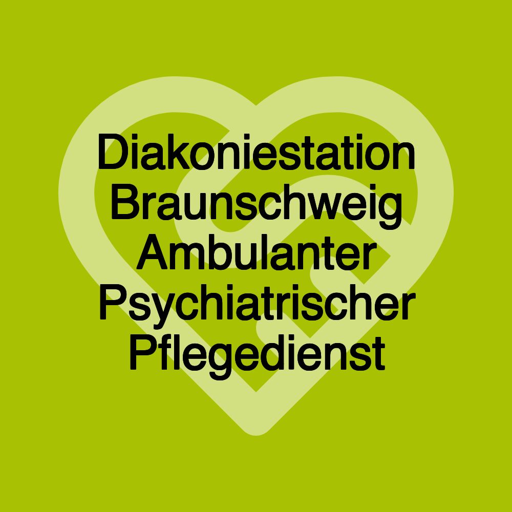 Diakoniestation Braunschweig Ambulanter Psychiatrischer Pflegedienst