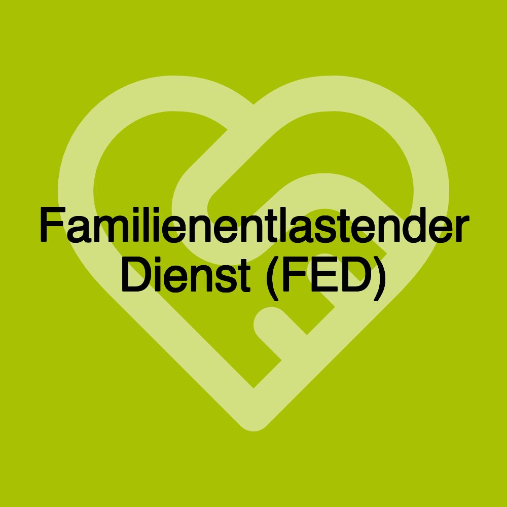 Familienentlastender Dienst (FED)