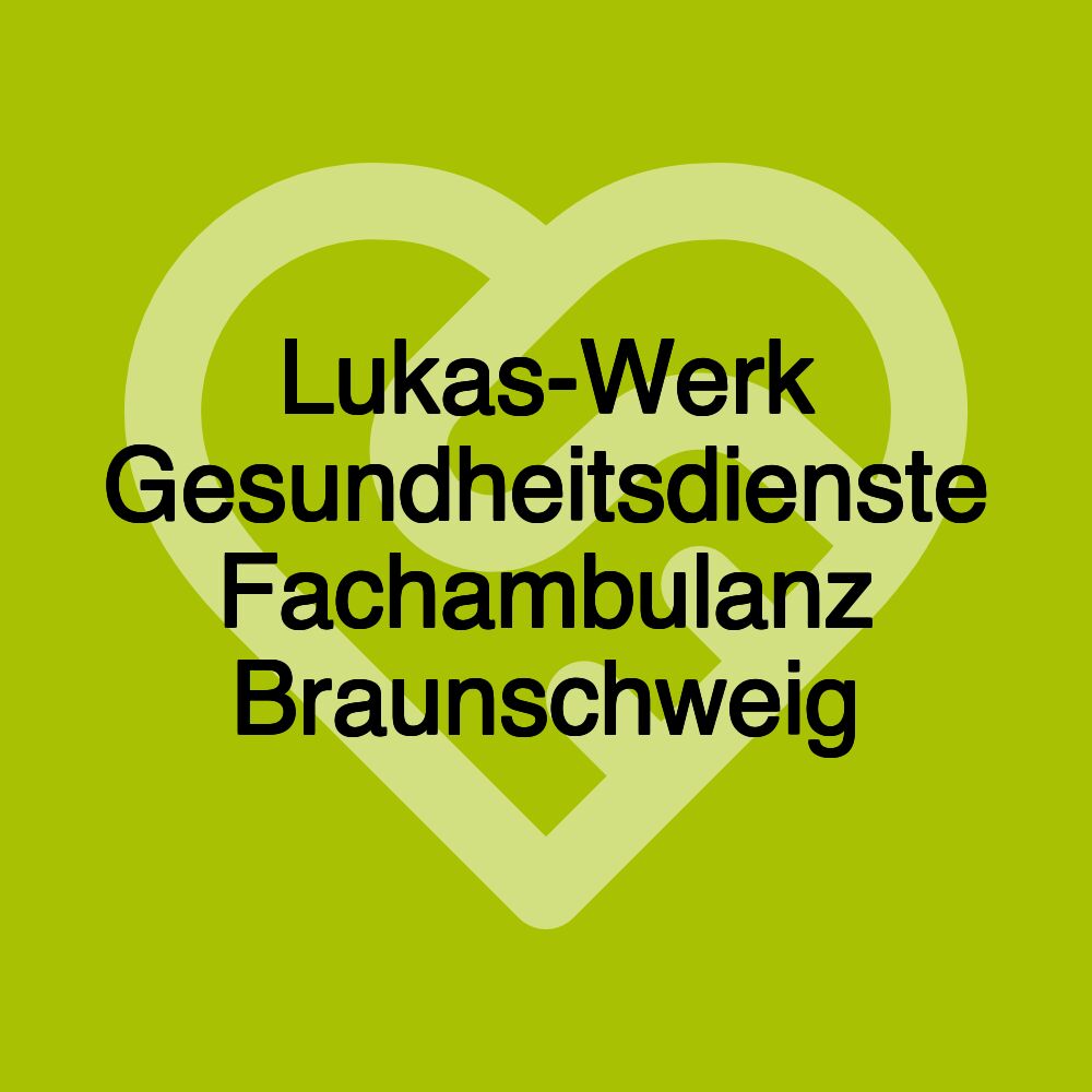 Lukas-Werk Gesundheitsdienste Fachambulanz Braunschweig