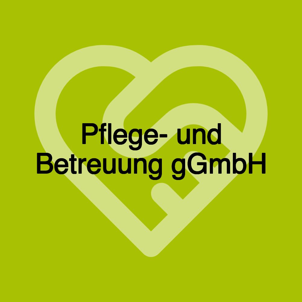 Pflege- und Betreuung gGmbH