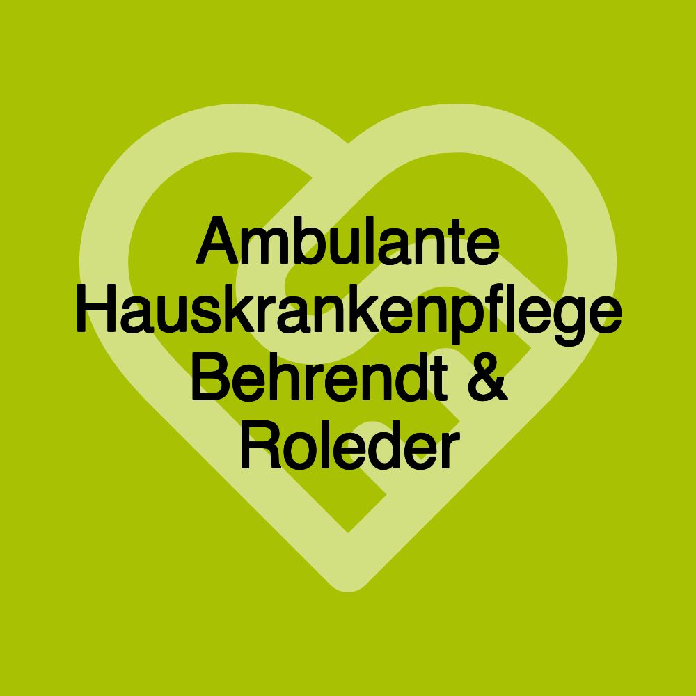 Ambulante Hauskrankenpflege Behrendt & Roleder