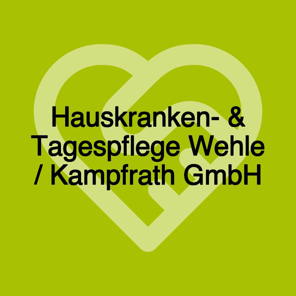 Hauskranken- & Tagespflege Wehle / Kampfrath GmbH