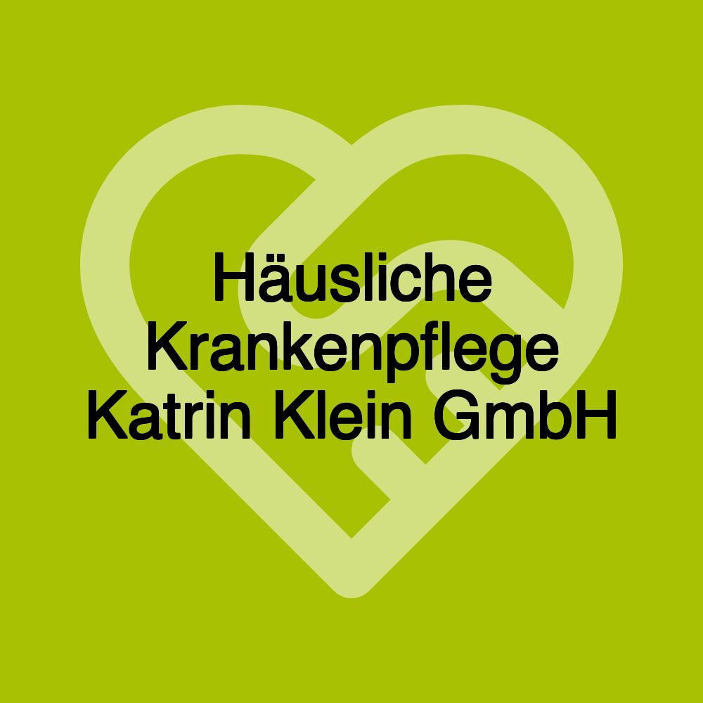 Häusliche Krankenpflege Katrin Klein GmbH