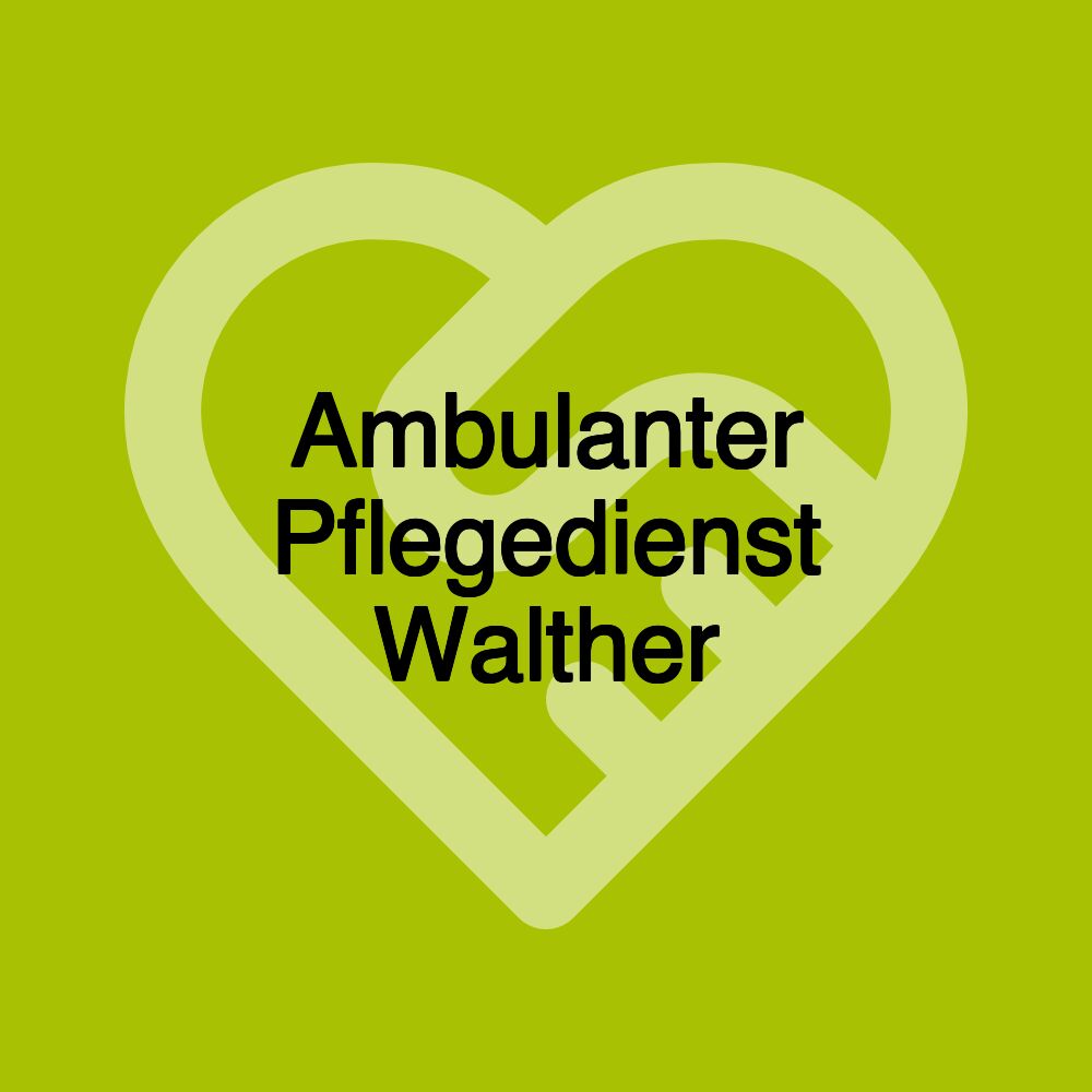 Ambulanter Pflegedienst Walther