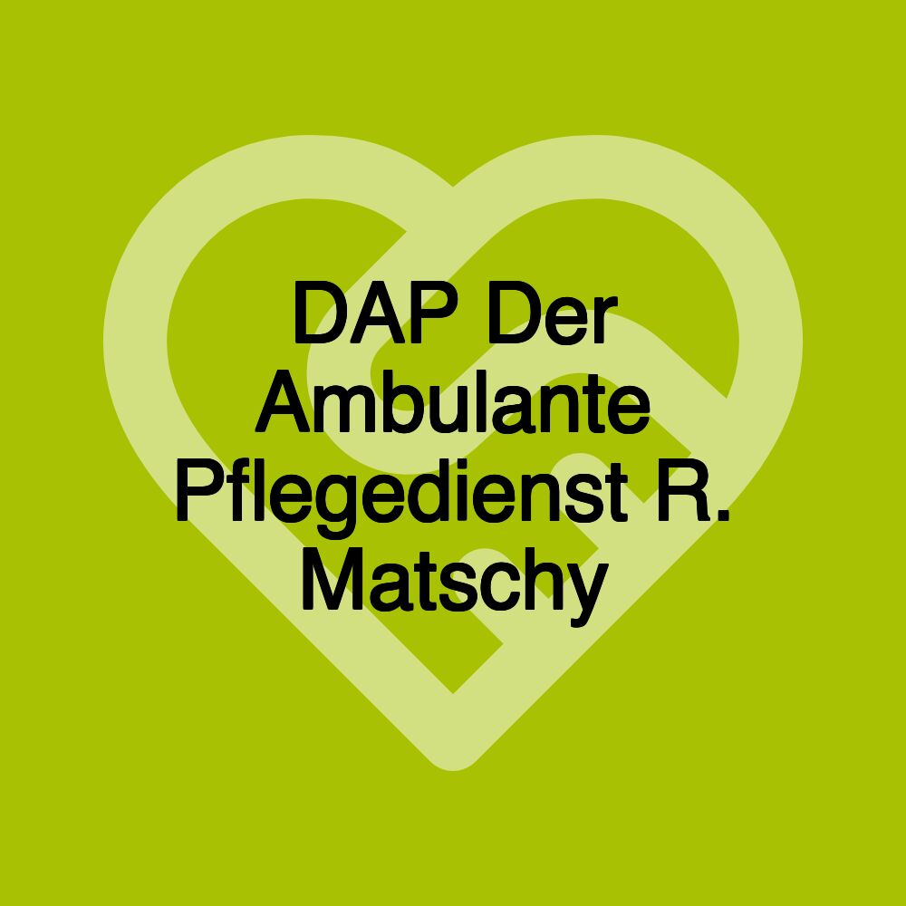 DAP Der Ambulante Pflegedienst R. Matschy