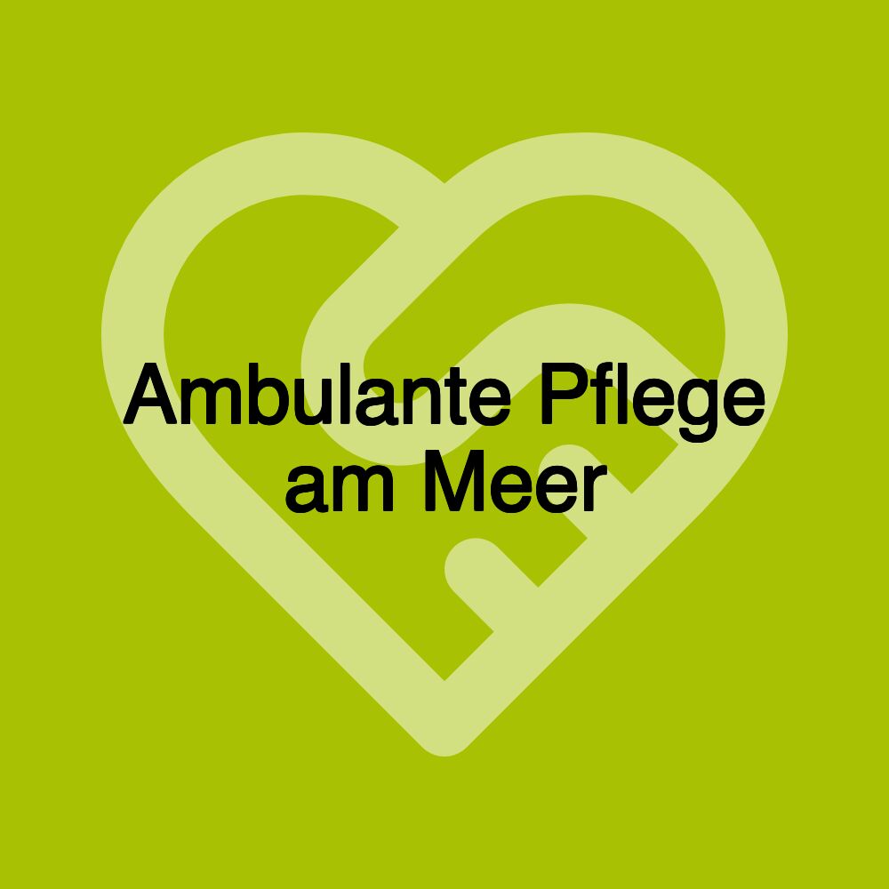 Ambulante Pflege am Meer