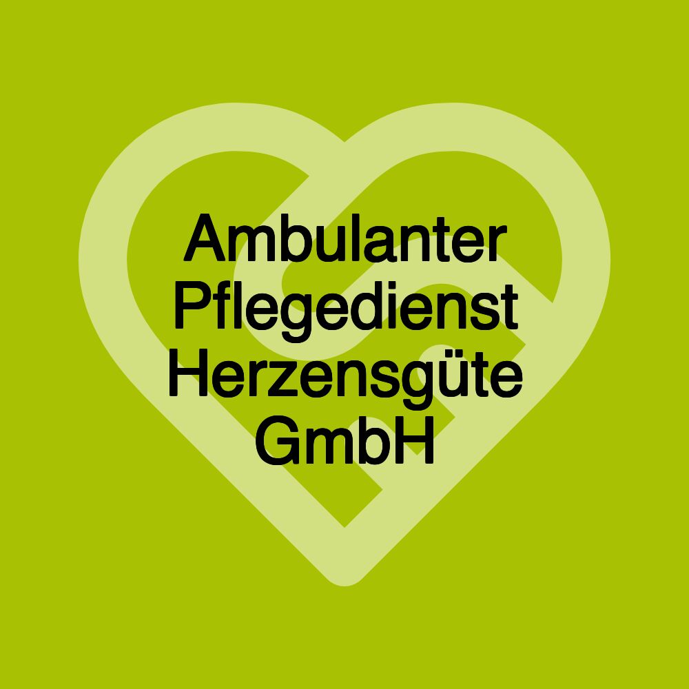 Ambulanter Pflegedienst Herzensgüte GmbH