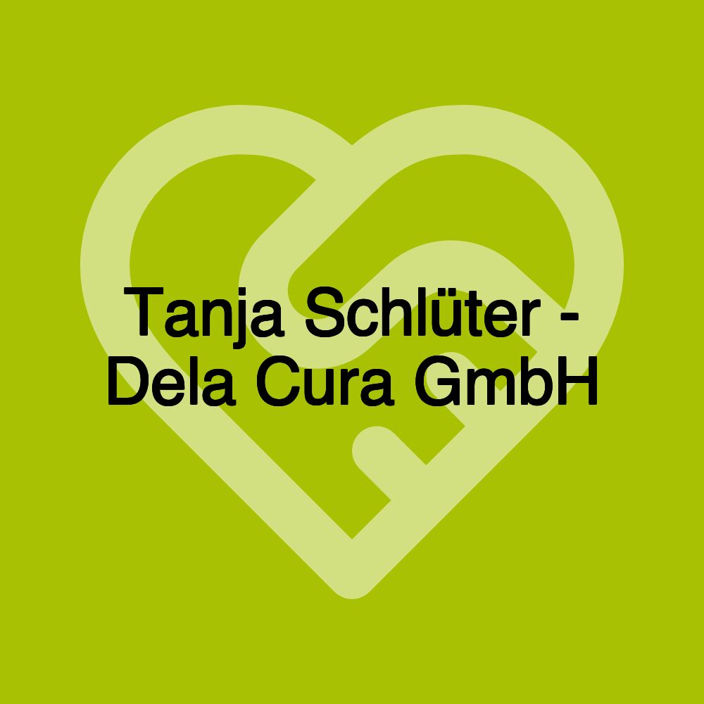 Tanja Schlüter - Dela Cura GmbH