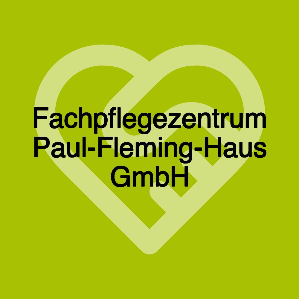 Fachpflegezentrum Paul-Fleming-Haus GmbH