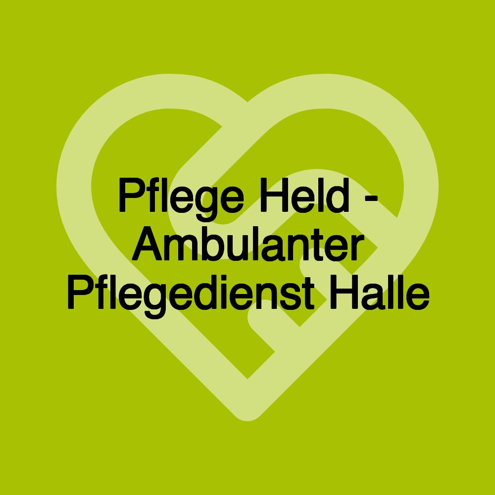 Pflege Held - Ambulanter Pflegedienst Halle