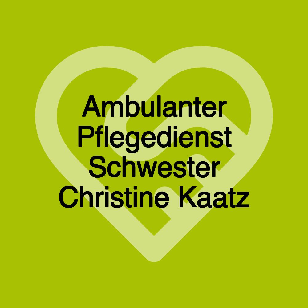 Ambulanter Pflegedienst Schwester Christine Kaatz