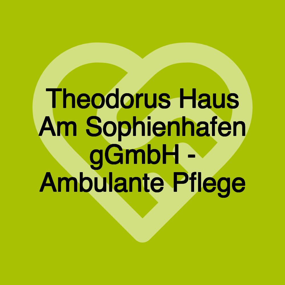 Theodorus Haus Am Sophienhafen gGmbH - Ambulante Pflege