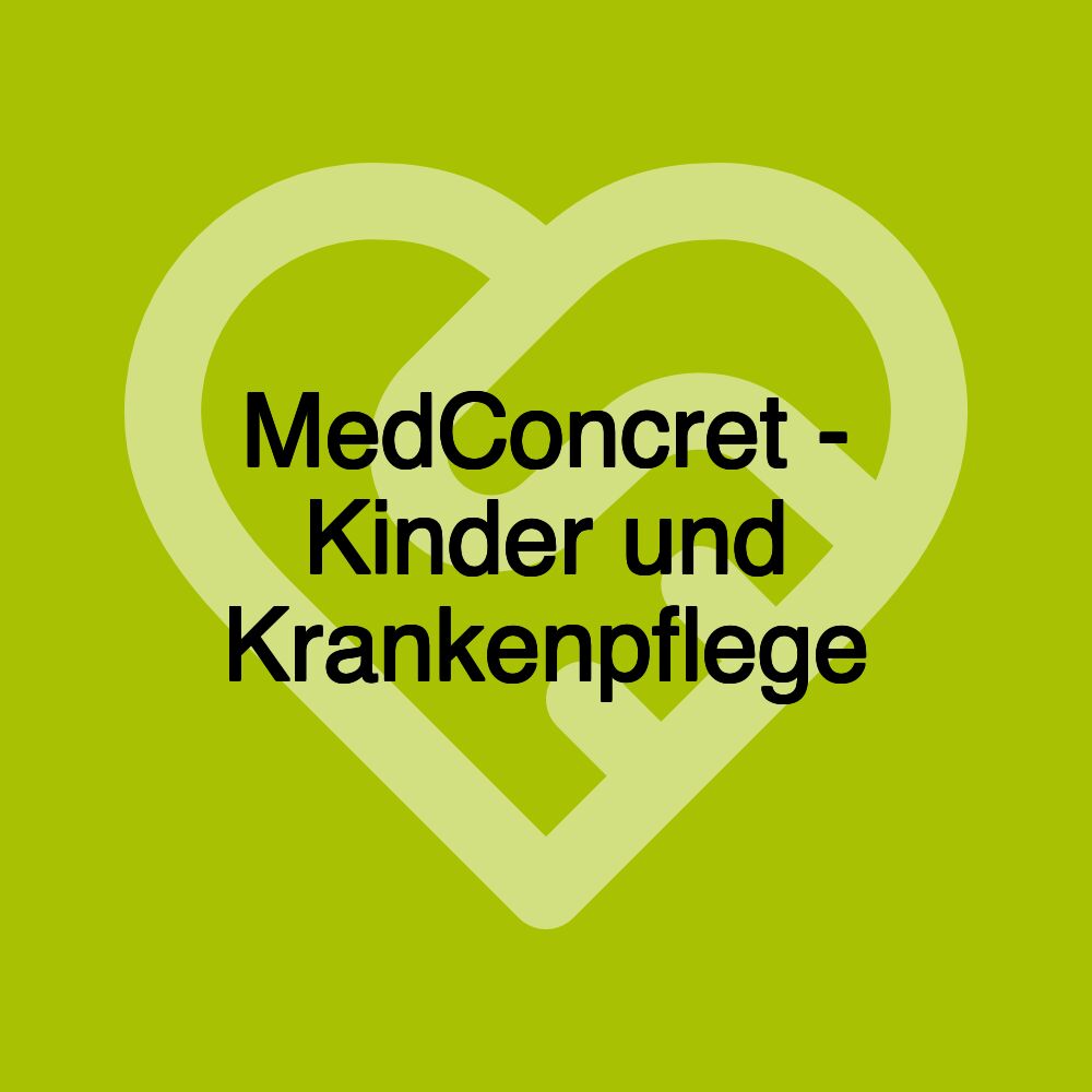 MedConcret - Kinder und Krankenpflege