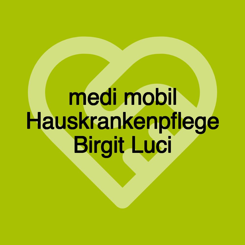 medi mobil Hauskrankenpflege Birgit Luci