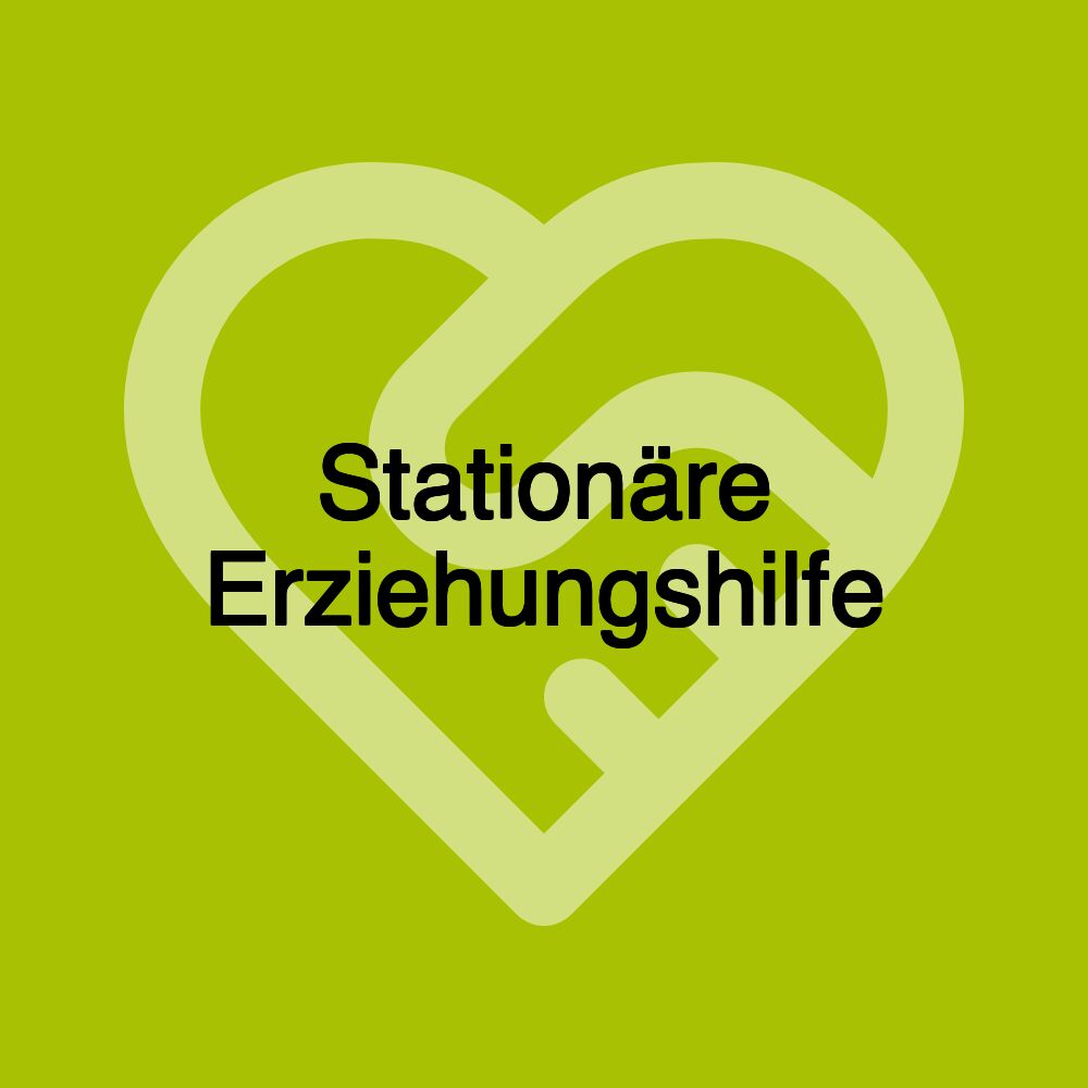 Stationäre Erziehungshilfe