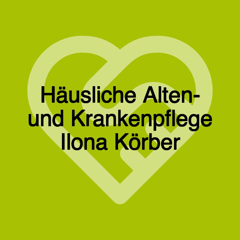 Häusliche Alten- und Krankenpflege Ilona Körber