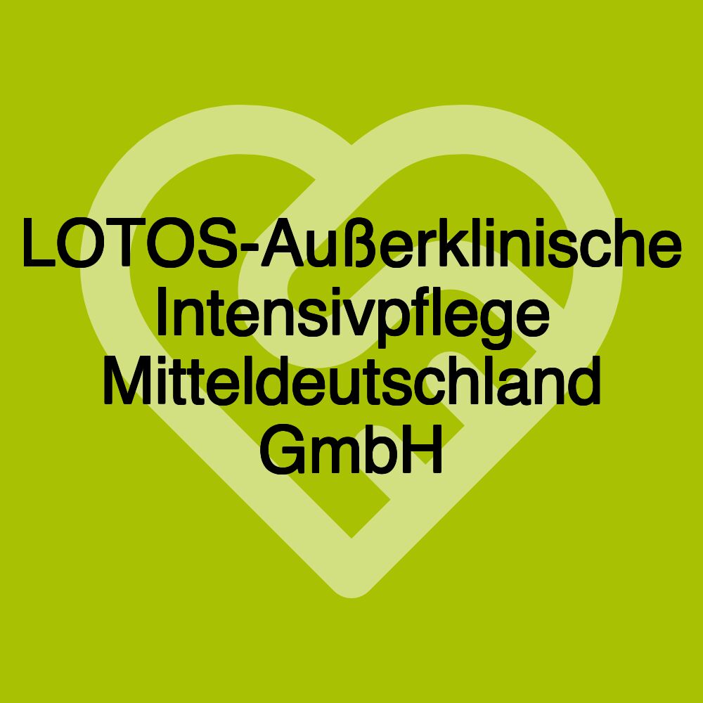 LOTOS-Außerklinische Intensivpflege Mitteldeutschland GmbH