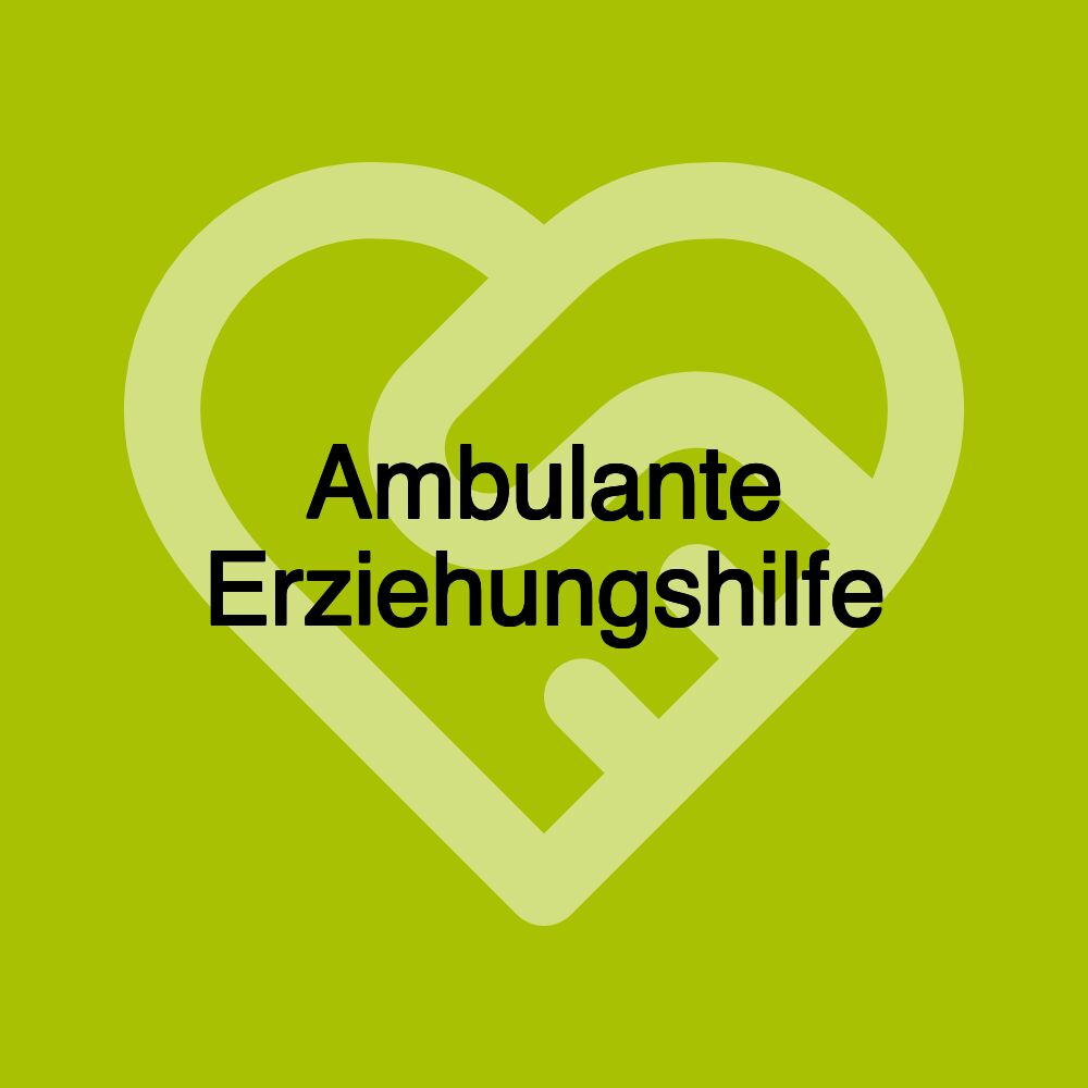 Ambulante Erziehungshilfe