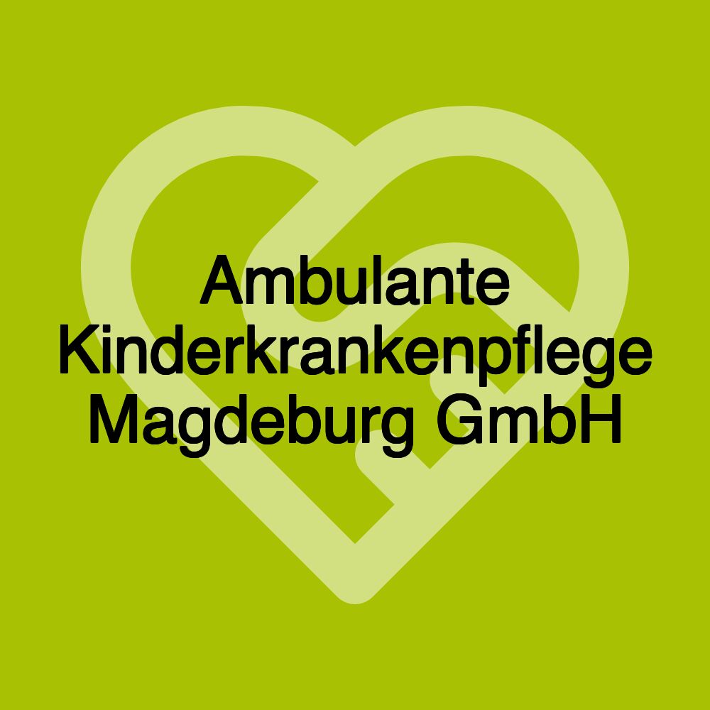 Ambulante Kinderkrankenpflege Magdeburg GmbH