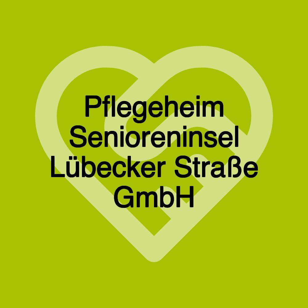 Pflegeheim Senioreninsel Lübecker Straße GmbH