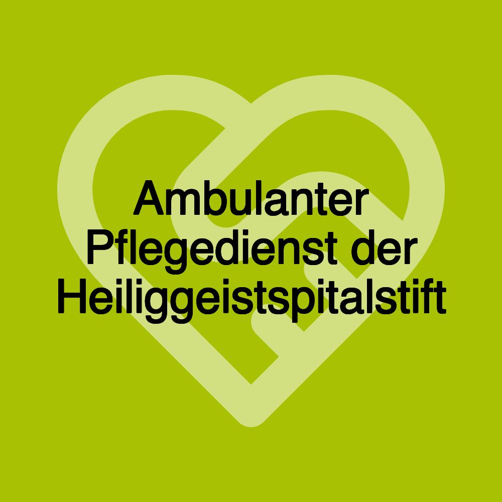 Ambulanter Pflegedienst der Heiliggeistspitalstift